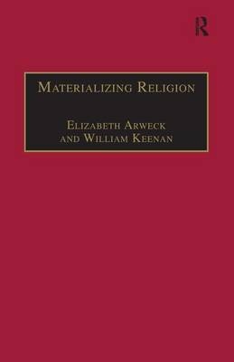 Materializing Religion -  William Keenan