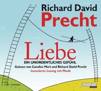 Liebe - Ein unordentliches Gefühl - Richard David Precht