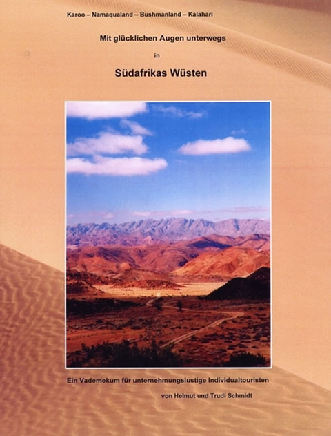 Mit gl&uuml;cklichen Augen unterwegs in S&uuml;dafrikas W&uuml;sten - Helmut Schmidt, Trudi Schmidt
