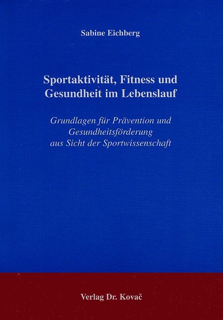 Sportaktivit&auml;t, Fitness und Gesundheit im Lebenslauf - Sabine Eichberg