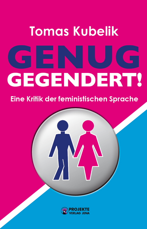Genug gegendert! - Tomas Kubelik