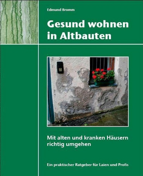 Gesund wohnen in Altbauten - Edmund Bromm