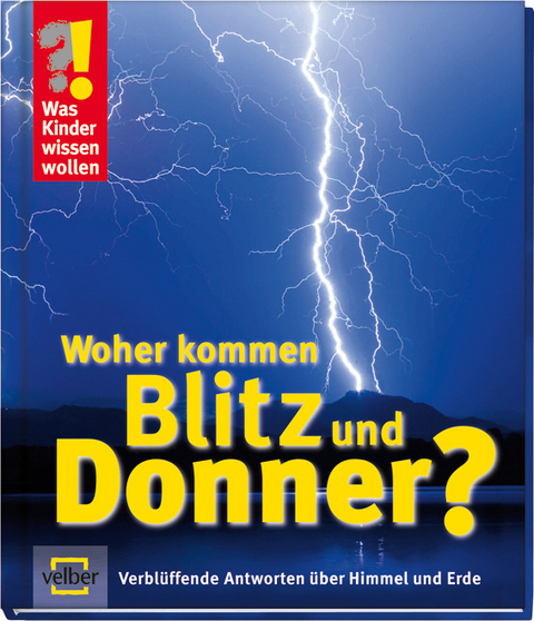 Woher kommen Blitz und Donner? - Ulrike Berger
