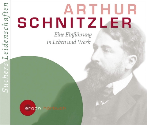 Suchers Leidenschaften: Arthur Schnitzler - C Bernd Sucher