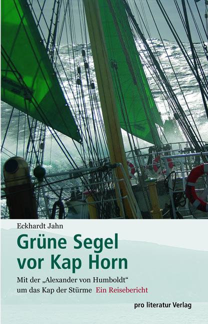 Gr&uuml;ne Segel vor Kap Horn - Eckhardt Jahn