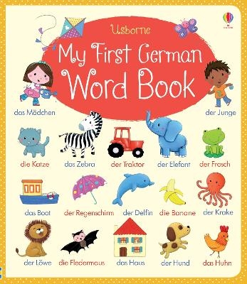 My First German Word Book - Felicity Brooks, Hannah Wood, Mairi Mackinnon