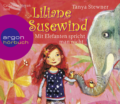 Liliane Susewind &ndash; Mit Elefanten spricht man nicht! - Tanya Stewner