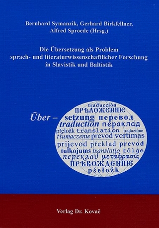 Die Übersetzung als Problem sprach- und literaturwissenschaftlicher Forschung in Slavistik und Baltistik