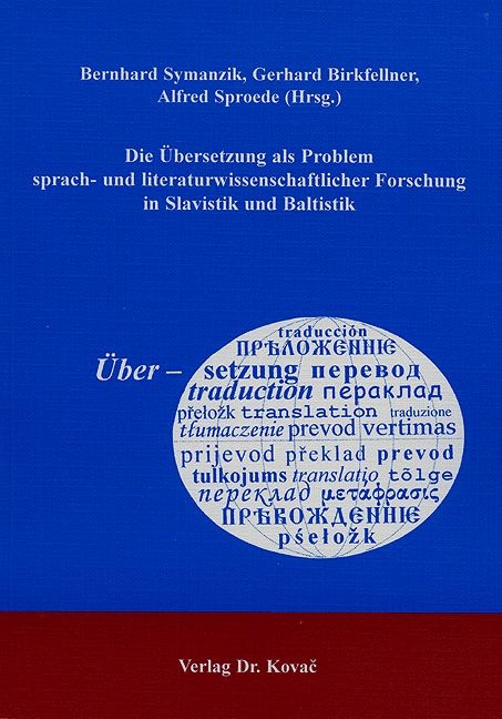 Die &Uuml;bersetzung als Problem sprach- und literaturwissenschaftlicher Forschung in Slavistik und Baltistik - 