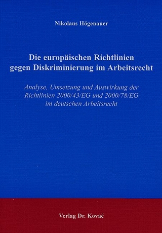 Die europäischen Richtlinien gegen Diskriminierung im Arbeitsrecht
