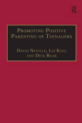 Promoting Positive Parenting of Teenagers -  Liz King,  David Neville