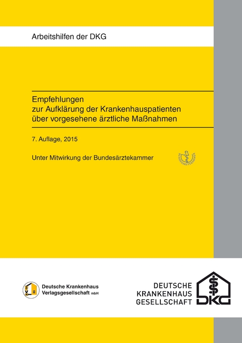 Empfehlungen zur Aufkl&auml;rung von Krankenhauspatienten &uuml;ber vorgesehene &auml;rztliche Ma&szlig;nahmen - 