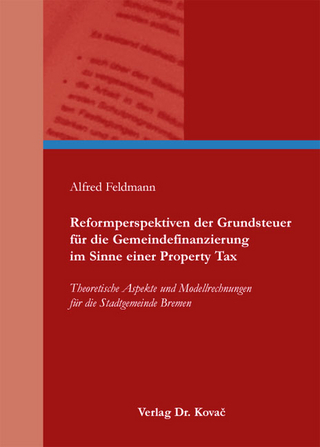 Reformperspektiven der Grundsteuer für die Gemeindefinanzierung im Sinne einer Property Tax
