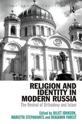 Religion and Identity in Modern Russia -  Benjamin Forest,  Juliet Johnson,  Marietta Stepaniants