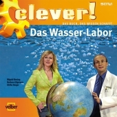 clever! Das Wasser-Labor - Barbara Eligmann, Wigald Boning, Ulrike Berger