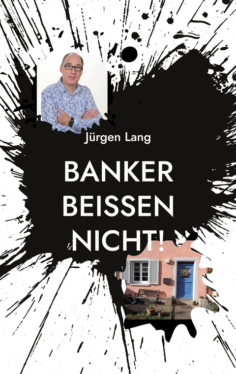 Banker bei&szlig;en nicht! - J&uuml;rgen Lang