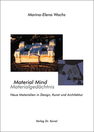 Material Mind - Neue Materialien in Design, Kunst und Architektur