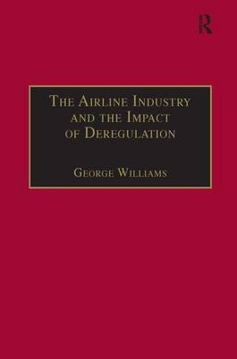 Airline Industry and the Impact of Deregulation -  George Williams