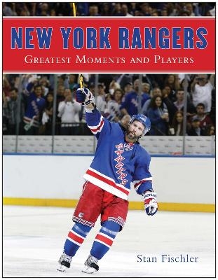 New York Rangers - Stan Fischler