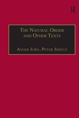 Natural Order and Other Texts -  Asger Jorn,  Peter Shield