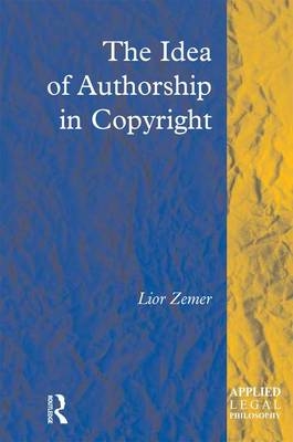 Idea of Authorship in Copyright -  Lior Zemer