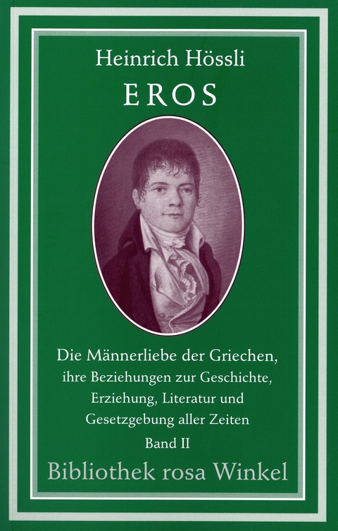Eros. Die M&auml;nnerliebe der Griechen, ihre Beziehungen zur Geschichte,... - Heinrich H&ouml;ssli