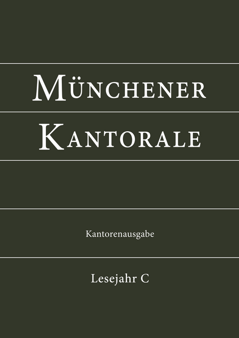 M&uuml;nchener Kantorale: Lesejahr C. Kantorenausgabe