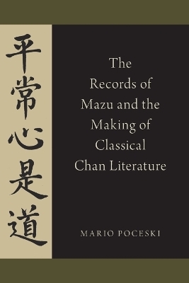 The Records of Mazu and the Making of Classical Chan Literature