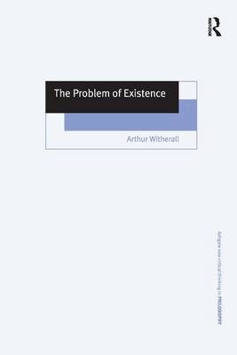 Problem of Existence -  Arthur Witherall