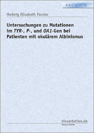 Untersuchungen zu Mutationen im TYR-, P-, und OA1-Gen bei Patienten mit okulärem Albinismus