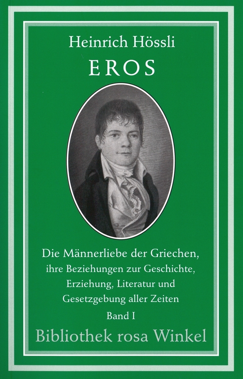 Eros. Die M&auml;nnerliebe der Griechen, ihre Beziehungen zur Geschichte,... - Heinrich H&ouml;ssli