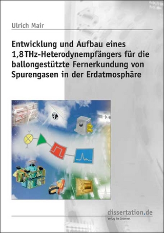 Aufbau und Entwicklung eines 1,8 THz Heterodynempfängers für die ballongestützte Fernerkundung von Spurengasen in der Erdatmosphäre