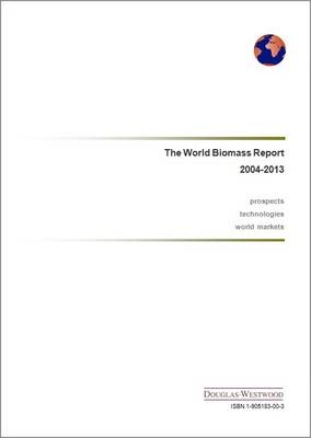 The World Biomass Report 2004-2013 - Bruce Knight