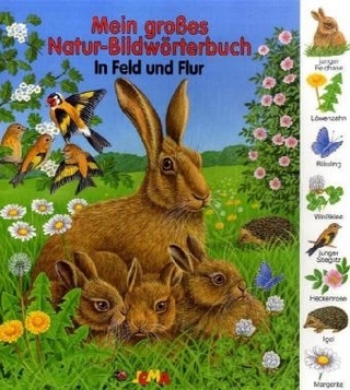 Mein großes Natur-Bildwörterbuch - In Feld und Flur