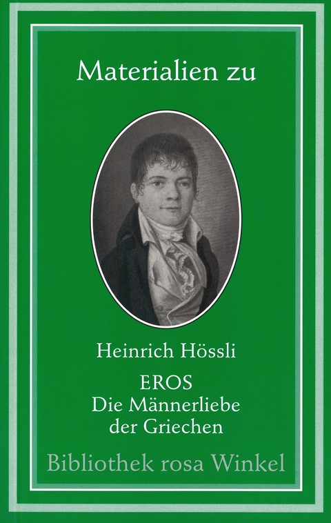 Eros. Die M&auml;nnerliebe der Griechen, ihre Beziehungen zur Geschichte,... - Heinrich H&ouml;ssli