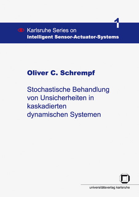 Stochastische Behandlung von Unsicherheiten in kaskadierten dynamischen Systemen - Oliver C Schrempf