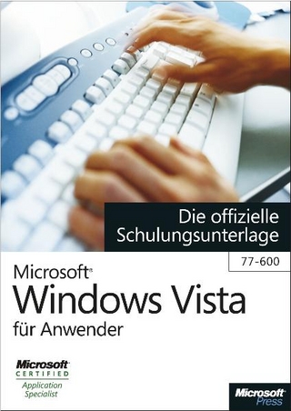 Microsoft Windows Vista für Anwender - Die offizielle Schulungsunterlage (77-600)