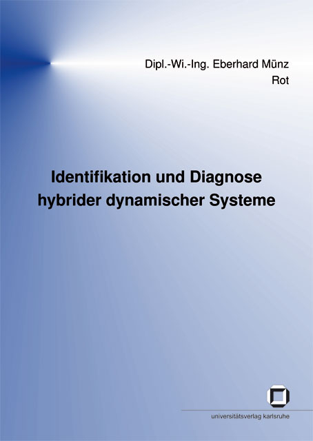 Identifikation und Diagnose hybrider dynamischer Systeme - Eberhard M&uuml;nz