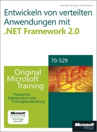 Entwickeln von verteilten Anwendungen mit .NET Framework 2.0 - Original Microsoft Training für MCTS-Examen 70-529