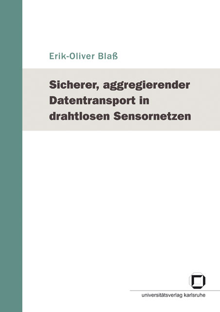 Sicherer, aggregierender Datentransport in drahtlosen Sensornetzen - Erik O Bla&szlig;