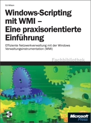 Windows-Scripting mit WMI - Eine praxisorientierte Einführung