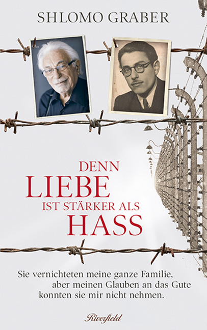 Denn Liebe ist st&auml;rker als Hass - Shlomo Graber, Adrian Suter