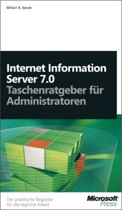 IIS 7.0 - Taschenratgeber f&uuml;r Administratoren - William R Stanek