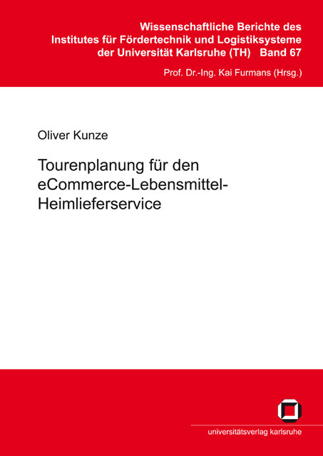 Tourenplanung f&uuml;r den eCommerce-Lebensmittel-Heimlieferservice - Oliver Kunze