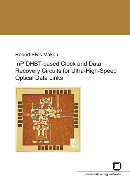 InP DHBT-based clock and data recovery circuits for ultra-high-speed optical data links - Robert E Makon