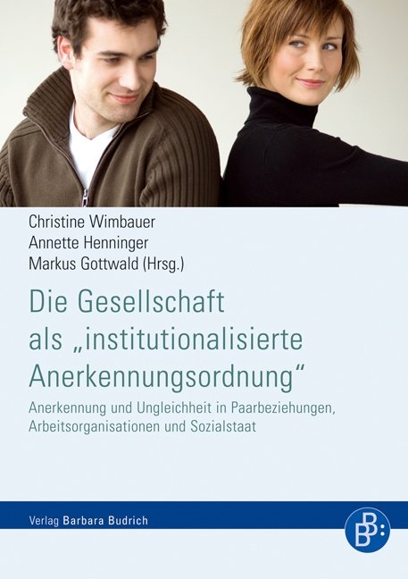 Die Gesellschaft als "institutionalisierte Anerkennungsordnung" - 