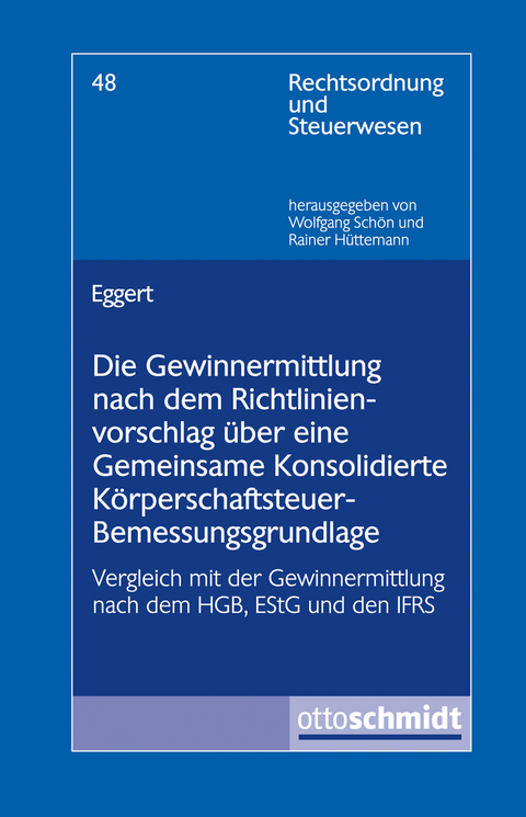 Die Gewinnermittlung nach dem Richtlinienvorschlag &uuml;ber eine Gemeinsame Konsolidierte K&ouml;rperschaftsteuer-Bemessungsgrundlage - Andreas Eggert