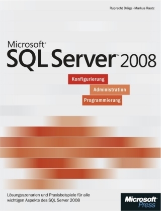 Microsoft SQL Server 2008 - Konfiguration, Administration, Programmierung