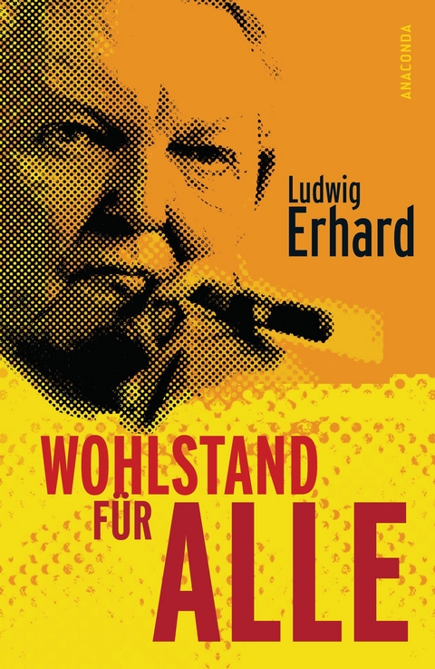 Wohlstand f&uuml;r Alle - Ludwig Erhard