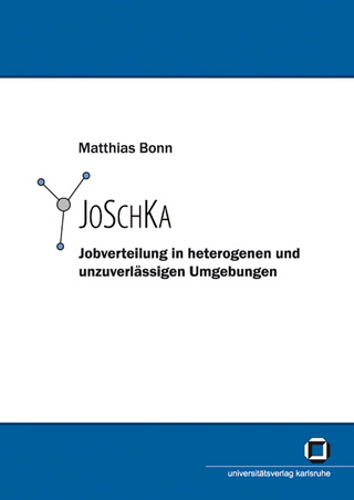 JoSchKa - Jobverteilung in heterogenen und unzuverlässigen Umgebungen